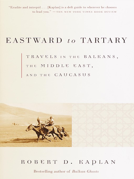 Title details for Eastward to Tartary by Robert D. Kaplan - Wait list